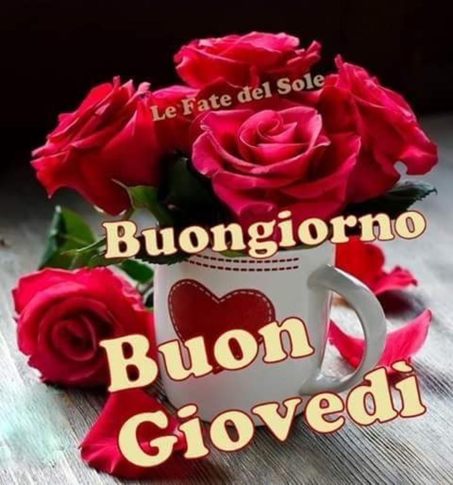 Buon Giovedì amore 4