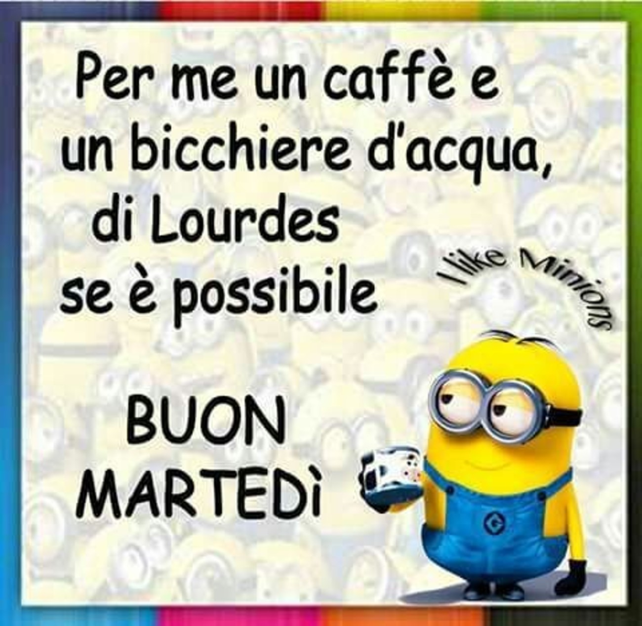 Buon Martedì con i Minions