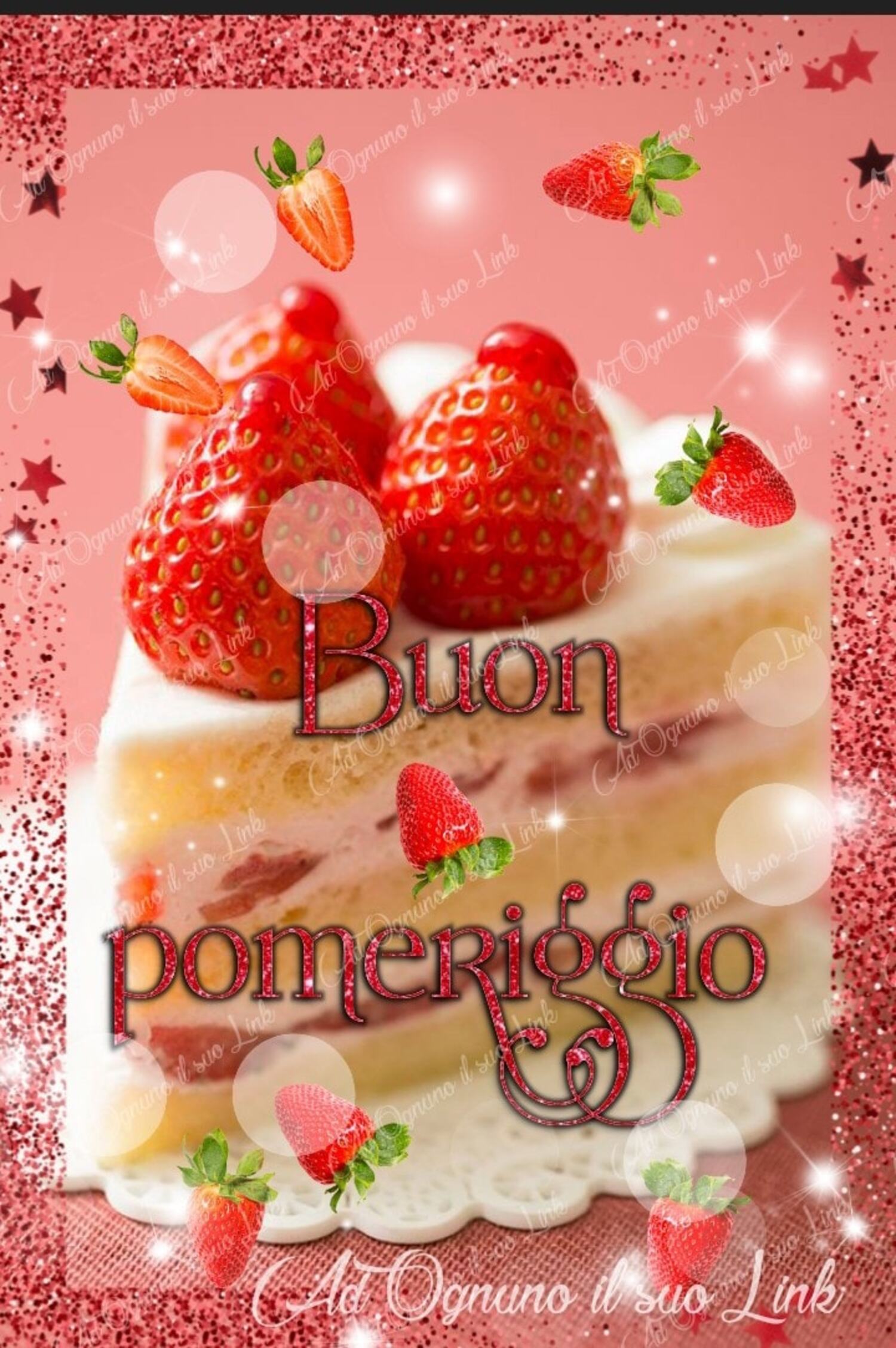 Buon pomeriggio torta panna e fragole