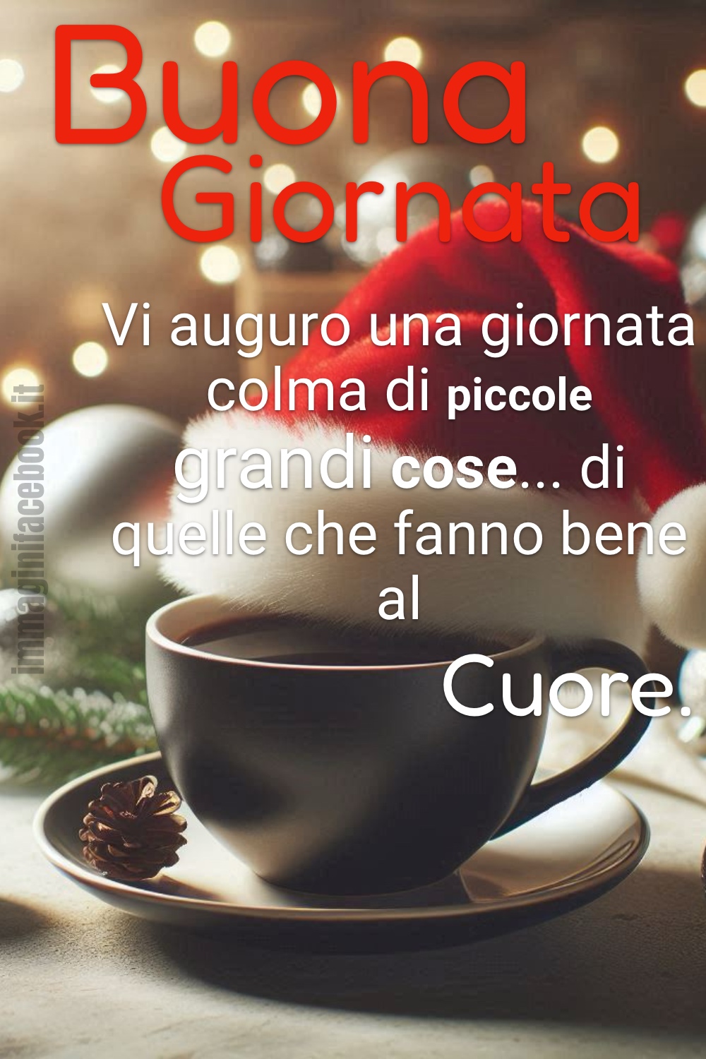 Buona Giornata. Vi auguro una giornata colma di piccole grandi cose... di quelle che fanno bene al Cuore.